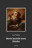Leo Tolstoi: Worin besteht mein Glaube 