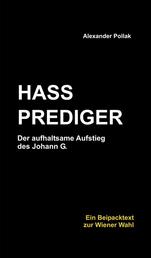 HASSPREDIGER - Der aufhaltsame Aufstieg des Johann G.
