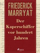 Frederick Marryat: Der Kaperschiffer vor hundert Jahren 