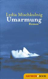 Umarmung - Roman
