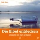 Nicole Sturm: Die Bibel entdecken ★★★★★