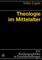 Volker Leppin: Theologie im Mittelalter 
