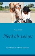 Andrea Waldl: Pferd als Lehrer 