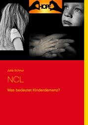 NCL - Was bedeutet Kinderdemenz?