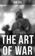Sun Tzu: THE ART OF WAR 