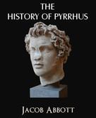 Jacob Abbott: The History of Pyrrhus 