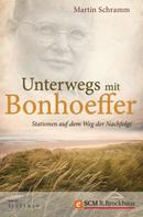 Martin Schramm: Unterwegs mit Bonhoeffer ★★★★★