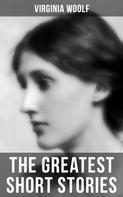 Virginia Woolf: The Greatest Short Stories of Virginia Woolf 