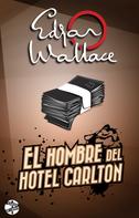 Edgar Wallace: El hombre del hotel Carlton 