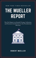 Robert S. Mueller: The Mueller Report 