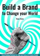 Klaus Heine: Build a Brand to Change your World 