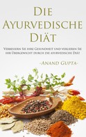 Anand Gupta: Die Ayurvedische Diät ★★★