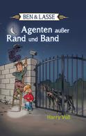 Harry Voß: Ben und Lasse - Agenten außer Rand und Band ★★★★★