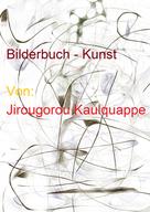Jirougorou Kaulquappe: Bilderbuch - Kunst 