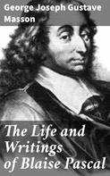 George Joseph Gustave Masson: The Life and Writings of Blaise Pascal 