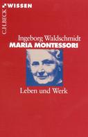 Ingeborg Waldschmidt: Maria Montessori ★★★