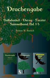 Drachengabe - Halbdunkel - Diesig - Finster - Sammelband Bd. 1-3