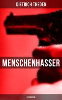 Dietrich Theden: Menschenhasser (Psychokrimi) 