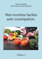 Cédric Menard: Mes recettes faciles anti-constipation. 