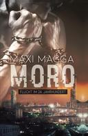 Maxi Magga: MORO Flucht im 24. Jahrhundert 