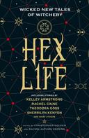 Kelley Armstrong: Hex Life: Wicked New Tales of Witchery 