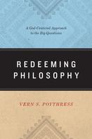 Vern S. Poythress: Redeeming Philosophy 