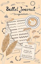 Bullet Journal Inspiration - Vorlagenbuch mit Dividers, Banners, Trackers, To-Do-Listen, Doodles und weitere moderne Schmuckelemente für Planer, Tage- und Scrapbook