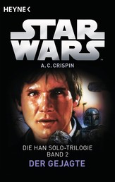 Star Wars™: Der Gejagte - Die Han Solo-Trilogie - Band 2 - Roman