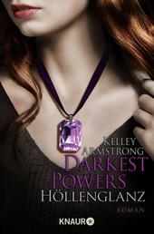 Darkest Powers: Höllenglanz - Roman