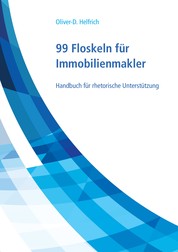 99 Floskeln für Immobilienmakler - Handbuch für rhetorische Unterstützung