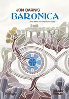 Jon Barnis: Baronica: Eine Welt aus Stahl und Glas 
