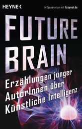 FutureBrain - Erzählungen junger AutorInnen über Künstliche Intelligenz