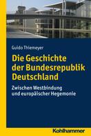Guido Thiemeyer: Die Geschichte der Bundesrepublik Deutschland ★★★★