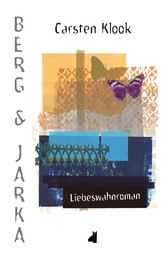 Berg & Jarka - Liebeswahnroman