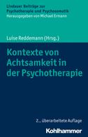 Luise Reddemann: Kontexte von Achtsamkeit in der Psychotherapie 