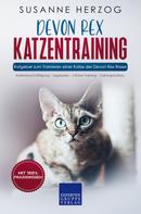Susanne Herzog: Devon Rex Katzentraining - Ratgeber zum Trainieren einer Katze der Devon Rex Rasse 