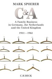 C&A - A Family Business in Germany, the Netherlands and the United Kingdom 1911-1961