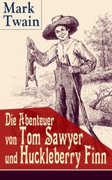 Die Abenteuer von Tom Sawyer und Huckleberry Finn - Illustrierte Ausgabe