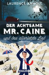 Der achtsame Mr. Caine und das allerletzte Lied - Kriminalroman