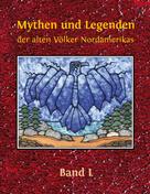 Wolfgang Buddrus: Mythen und Legenden der alten Völker Nordamerikas 