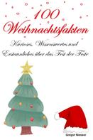 Gregor Niesser: 100 Weihnachtsfakten 