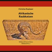 Afrikanische Raubkatzen - Wildes Afrika im Fokus - Bildband Nr. 2
