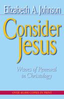 Elizabeth Johnson: Consider Jesus 