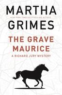 Martha Grimes: The Grave Maurice 