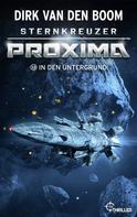 Dirk van den Boom: Sternkreuzer Proxima - In den Untergrund ★★★★