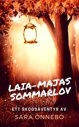 Laia-Majas sommarlov - Ett skogsäventyr