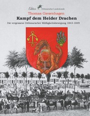 Kampf dem Heider Drachen - Die vergessene Dithmarscher Mäßigkeitsbewegung 1843-1849