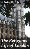 J. Ewing Ritchie: The Religious Life of London 