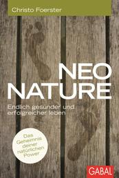 Neo Nature - Endlich gesünder und erfolgreicher leben