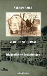 Verlorene Heimat - Biografische Erzählungen